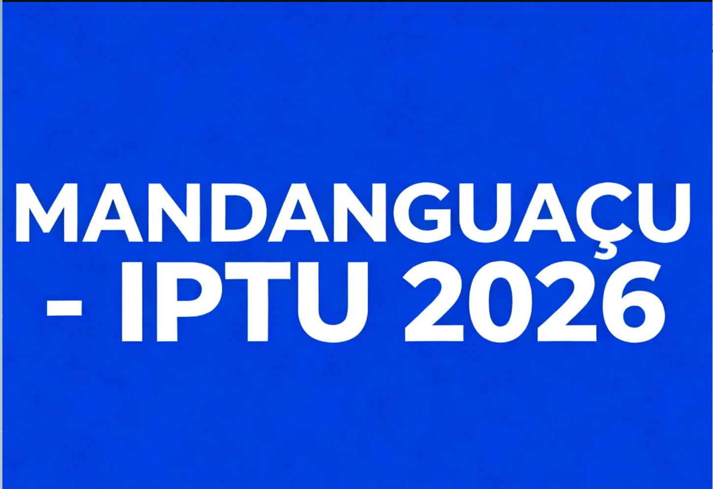  Prefeitura de Mandaguaçu disponibiliza guias para pagamento do IPTU 2026